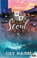 Blue Séoul: Blue, T2 (French Edition) B0BWXNJZNZ Book Cover