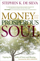 Money and the Prosperous Soul: Tipping the Scales of Favor and Blessing 0800794966 Book Cover