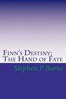 Finn's Destiny: The Hand of Fate 1449903185 Book Cover
