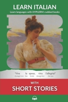 Learn Italian with Short Stories: Interlinear Italian to English (Learn Italian with Interlinear Stories for Beginners and Advanced Readers Book 2) 1987949870 Book Cover