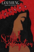 Scarlet Redemption: Book Three in the Scarlet Series 1645705390 Book Cover