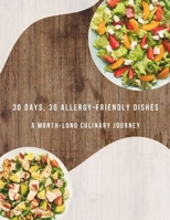 30 Days of Allergy-Friendly Delights: A Month-Long Culinary Journey B0CSNWW1ZD Book Cover