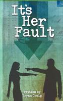 It's Her Fault 1477254595 Book Cover