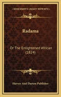 Radama: Or The Enlightened African 1104895277 Book Cover
