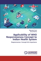 Applicability of WHO Responsiveness Concept to Indian Health System: Responsiveness- Concept & its Importance 6200501343 Book Cover