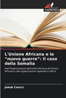 L'Unione Africana e le "nuove guerre": il caso della Somalia (Italian Edition) 6630284909 Book Cover