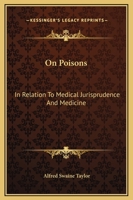 On Poisons, in Relation to Medical Jurisprudence and Medicine 1240179847 Book Cover