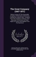The Great Company: Being A History Of The Honourable Company Of Merchants-adventurers, Trading Into Hudson's Bay... 9356232989 Book Cover