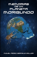 Memorias de Un Planeta Moribundo B0GRGQXMS7 Book Cover
