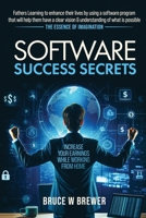 Software Success Secrets: 5 Steps to Unleash Your Entrepreneurial Spirit: The Ultimate Guide for Traveling Fathers B0CV57L4ZQ Book Cover