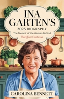 Ina Garten's 2025 Biography: The Memoir of the Woman Behind Barefoot Contessa 9363112969 Book Cover