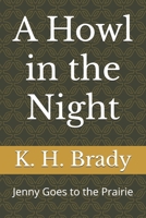 A Howl in the Night: Jenny Goes to the Prairie B0F9KBK22Y Book Cover