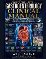 COMPREHENSIVE GASTROENTEROLOGY CLINICAL MANUAL: Digestive Disorders, Diagnostic Evaluation, and Therapeutic Care B0HG84F9YC Book Cover
