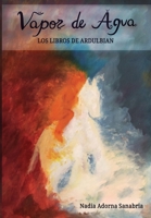 VAPOR DE AGUA II: Los Libros de Ardulbian B0CH28R45S Book Cover