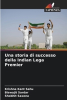 Una storia di successo della Indian Lega Premier (Italian Edition) 620817418X Book Cover
