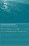 Tourism, Power and Space 0415513960 Book Cover