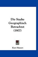 Die St�dte Geographisch Betrachtet 1161129707 Book Cover