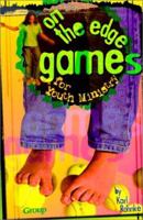 On-The-Edge Games for Youth Ministry 0764420585 Book Cover