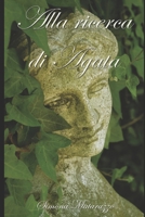 Alla ricerca di Agata (Italian Edition) 1687294836 Book Cover