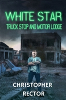 White Star Truck Stop and Motor Lodge 1087861578 Book Cover