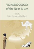 Archaeozoology of the Near East 9 1782978445 Book Cover