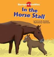 In the Horse Stall (Barnyard Buddies) (Barnyard Buddies) (Barnyard Buddies) 1602700249 Book Cover