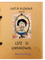 Life is Uknown. 0464340004 Book Cover
