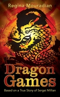 Dragon Games: Based on a True Story of Sergei Millian 1977241573 Book Cover