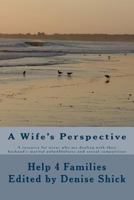 A Wife's Perspective: A resource for wives who are dealing with their husband?s marital 1499126891 Book Cover