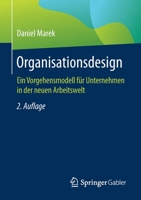 Organisationsdesign: Ein Vorgehensmodell F�r Unternehmen in Der Neuen Arbeitswelt 365827672X Book Cover