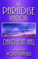The Paradise Vendor - Book One: World Changers 1492904341 Book Cover