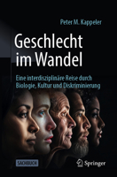 Geschlecht im Wandel: Eine interdisziplinäre Reise durch Biologie, Kultur und Diskriminierung (German Edition) 3662711486 Book Cover