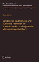 Schädliche traditionelle und kulturelle Praktiken im internationalen und regionalen Menschenrechtsschutz (Beiträge zum ausländischen öffentlichen Recht und Völkerrecht, 281) 3662587564 Book Cover