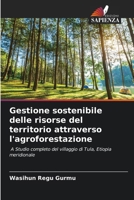 Gestione sostenibile delle risorse del territorio attraverso l'agroforestazione: A Studio completo del villaggio di Tula, Etiopia meridionale (Italian Edition) 6208739764 Book Cover