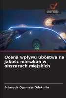 Ocena wplywu ubóstwa na jakosc mieszkan w obszarach miejskich (Polish Edition) 6202480165 Book Cover