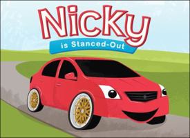 Nicky Is Stanced-Out - a Unique Children's Book For Future Gearheads 1684197104 Book Cover