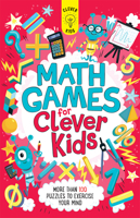 Math Games for Clever Kids: More Than 100 Puzzles to Exercise Your Mind 1438012381 Book Cover