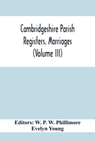 Cambridgeshire Parish Registers. Marriages; Volume 3 9354415164 Book Cover