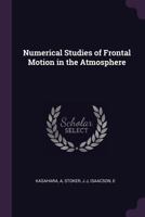 Numerical Studies of Frontal Motion in the Atmosphere 1378096436 Book Cover