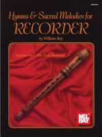 Mel Bay Presents Hymns and Sacred Melodies for Recorder (Soprano And Alto Parts Included) 0871660334 Book Cover