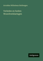 Verleden en heden: Woordverklaringen (Dutch Edition) 356344966X Book Cover