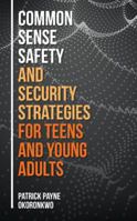 Common Sense Safety and Security Strategies for Teens and Young Adults 153202567X Book Cover
