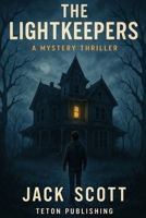 The Lightkeepers: A Mystery Thriller B0FPRKY9KW Book Cover