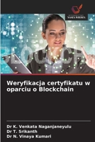 Weryfikacja certyfikatu w oparciu o Blockchain (Polish Edition) 6208787807 Book Cover
