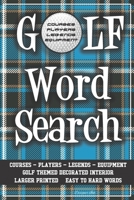 Word Search for Golfers: 101 Golf Puzzles & Solutions - PLAYERS, COURSES, EQUIPMENT, LEGENDS. Original Art Interior. Larger Print, Easy to Hard Words. ... Scottish Plaid Tartan Design B08B379FJJ Book Cover