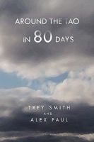Around the Tao in 80 Days 1436386152 Book Cover