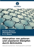 Adsorption von polaren und unpolaren Dämpfen durch Aktivkohle: Adsorptionsisothermen, Thermodynamik und Kinetik 620529902X Book Cover