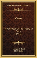 Color: A Handbook Of The Theory Of Color 0548672415 Book Cover