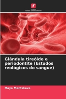 Glândula tireóide e periodontite (Estudos reológicos do sangue) (Portuguese Edition) 6202423153 Book Cover