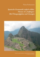 Spanische Grammatik einfach erklärt Niveau A1 (Anfänger) Mit Übungsaufgaben und Lösungen: Gramática española simplemente explicada Nivel A1 (principiante) Con ejercicios y soluciones. (German Edition) 374946930X Book Cover